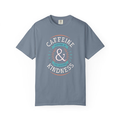 Comfort Colors Caffeine & Kindness T-shirt